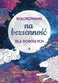 Kolorowanie na bezsenność dla dorosłych - praca zbiorowa