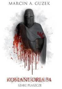 Szare Płaszcze: Komandoria 54 - Marcin Guzek