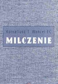 Milczenie - Korneliusz Wencel