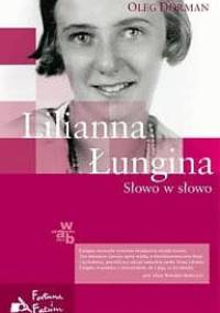 Lilianna Łungina. Słowo w słowo - Oleg Dorman
