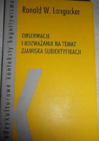 Obserwacje i rozważania na temat zjawiska subiektyfikacji - Ronald Langacker