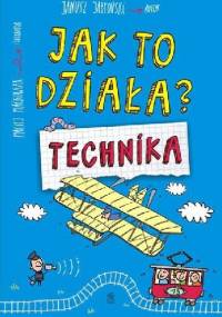 Jak to działa? Technika - Janusz Jabłoński