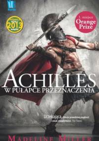Achilles. W pułapce przeznaczenia - Madeline Miller