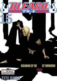 Bleach 15. Beginning of the Death of Tomorrow - Tite Kubo