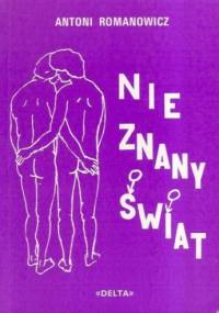 Nie znany świat - Antoni Romanowicz