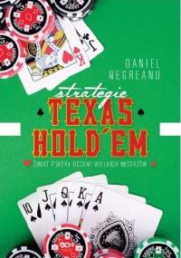 Strategie Texas Hold’em. Świat pokera oczami wielkich mistrzów. - Daniel Negreanu