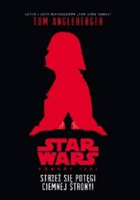 Strzeż się potęgi ciemnej strony! - Tom Angleberger