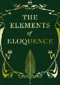 The Elements of Eloquence: How to Turn the Perfect English Phrase - Mark Forsyth