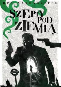 Szepty pod ziemią - Ben Aaronovitch