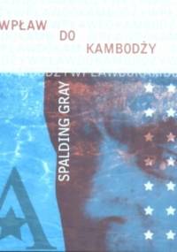 Wpław do Kambodży - Spalding Gray