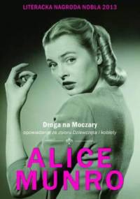 Droga na Moczary - Alice Munro