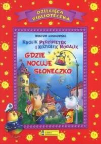 Gdzie nocuje słoneczko - Wiktor Laskowski