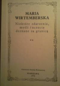 Niektóre zdarzenia, myśli i uczucia doznane za granicą - Maria Wirtemberska