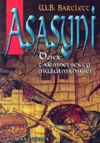Asasyni: Dzieje tajemnej sekty muzułmańskiej - W.B. Bartlett