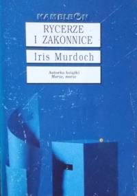 Rycerze i zakonnice Tom. II - Iris Murdoch