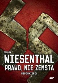 Prawo, nie zemsta. Wspomnienia - Szymon Wiesenthal