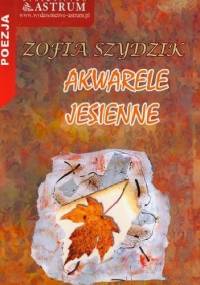 Akwarele jesienne - Zofia Szydzik