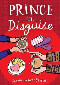 Prince in Disguise - Stephanie Kate Strohm