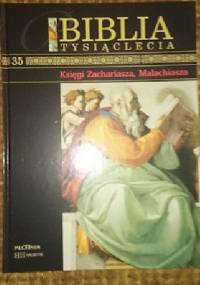 Biblia Tysiąclecia - Księgi Zahariasza, Malachiasza T.35