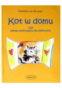 KOT W DOMU, czyli szkoła przetrwania dla opiekunów - Katharina von der Leyer