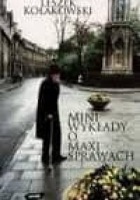 Mini wykłady o maxi sprawach. Seria pierwsza - Leszek Kołakowski