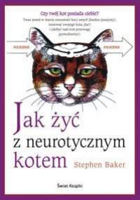 Jak żyć z neurotycznym kotem - Stephen Baker