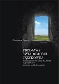 Przejawy świadomości językowej mieszkańców wsi końca XX wieku na przykładzie Lasocina na Kielecczyźnie - Stanisław Cygan