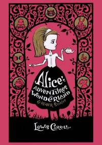 Alice's Adventures in Wonderland and Other Stories - Lewis Carroll