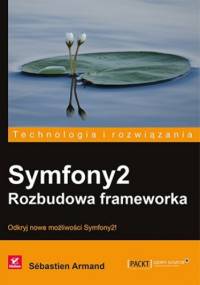 Symfony2. Rozbudowa frameworka - Sébastien Armand