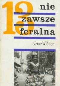 Trzynastka nie zawsze feralna - Artur Wiślicz