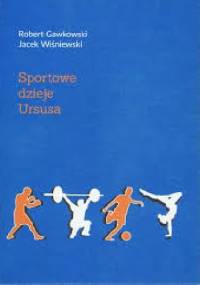 Sportowe dzieje Ursusa - Robert Gawkowski, Jacek Wiśniewski