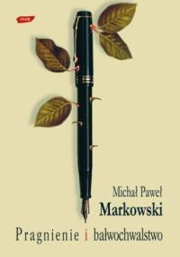 Pragnienie i bałwochwalstwo - Michał Paweł Markowski