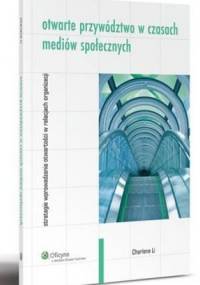Otwarte przywództwo w czasach mediów społecznych - Charlene Li