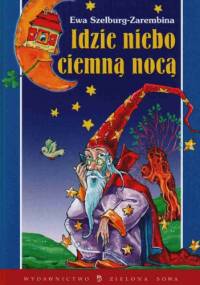 Idzie niebo ciemną nocą - Ewa Szelburg-Zarembina
