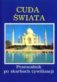 Cuda świata. Przewodnik po skarbach cywilizacji. - Rosemary Burton, Richard Cavendish