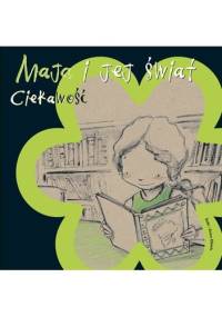 Maja i jej świat. Ciekawość - Anna Obiols