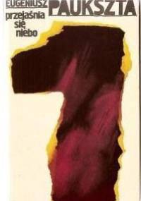 Przejaśnia się niebo, tom 1. Zabite miasto - Eugeniusz Paukszta