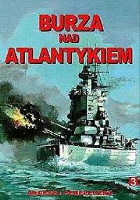 Burza nad Atlantykiem. Tom 3 - Andrzej Perepeczko