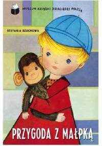 Przygoda z małpką - Stefania Szuchowa