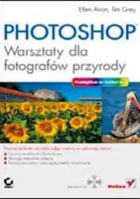 Photoshop. Warsztaty dla fotografów przyrody - Ellen Tim Anon Grey