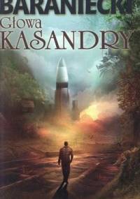 Głowa Kasandry - Marek Baraniecki