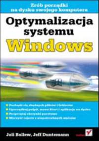 Optymalizacja systemu Windows - Jeff Duntemann, Joli Ballew