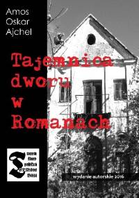 Tajemnica dworu w Romanach - Amos Oskar Ajchel