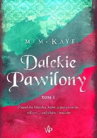 Dalekie pawilony. Tom 1 - Mary Margaret Kaye