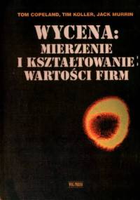 Wycena: mierzenie i kształtowanie wartości firm