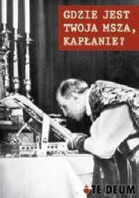 Gdzie jest twoja Msza, kapłanie?