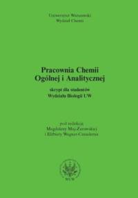 Pracownia chemii ogólnej i analitycznej. Skrypt dla studentów Wydziału Biologii UW (dla Wydziału Chemii UW) - Wagner-Czauderna Elżbieta, Maj-Żurawska Magdalena