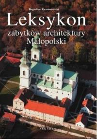 Leksykon zabytków architektury Małopolski - Bogusław Krasnowolski