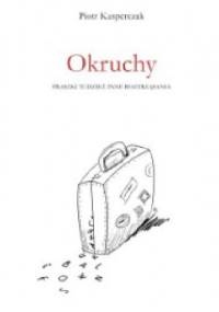 Okruchy. Fraszki tudzież inne roztrząsania - Piotr Kasperczak