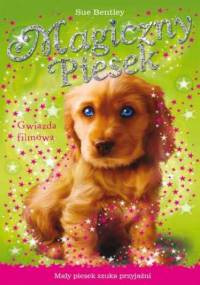 Gwiazda filmowa. Magiczny piesek - Sue Bentley